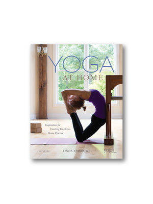 Yoga At Home : Inspiration for Creating Your Own Home Practice