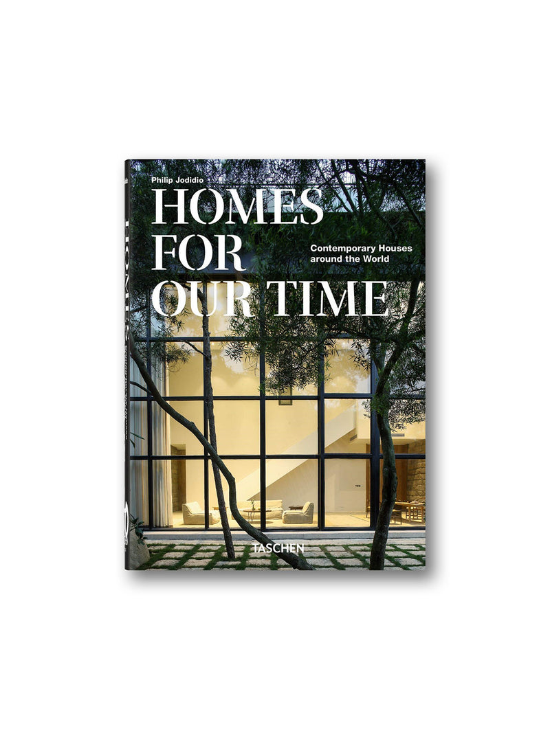 Homes For Our Time - Contemporary Houses around the World - 40th Anniversary Edition