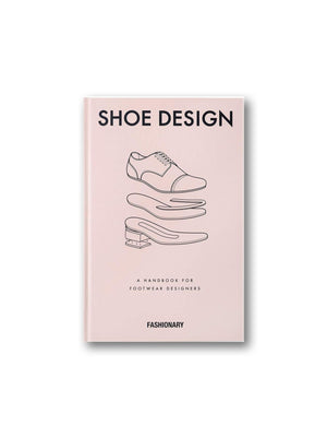Fashionary Shoe Design : A Handbook for Footwear Designers