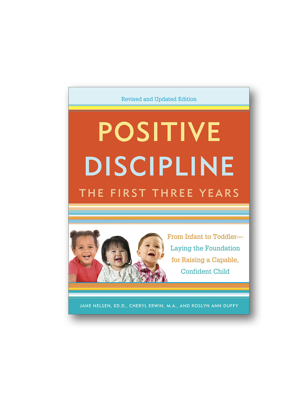 Positive Discipline : The First Three Years, Revised And Updated Edition