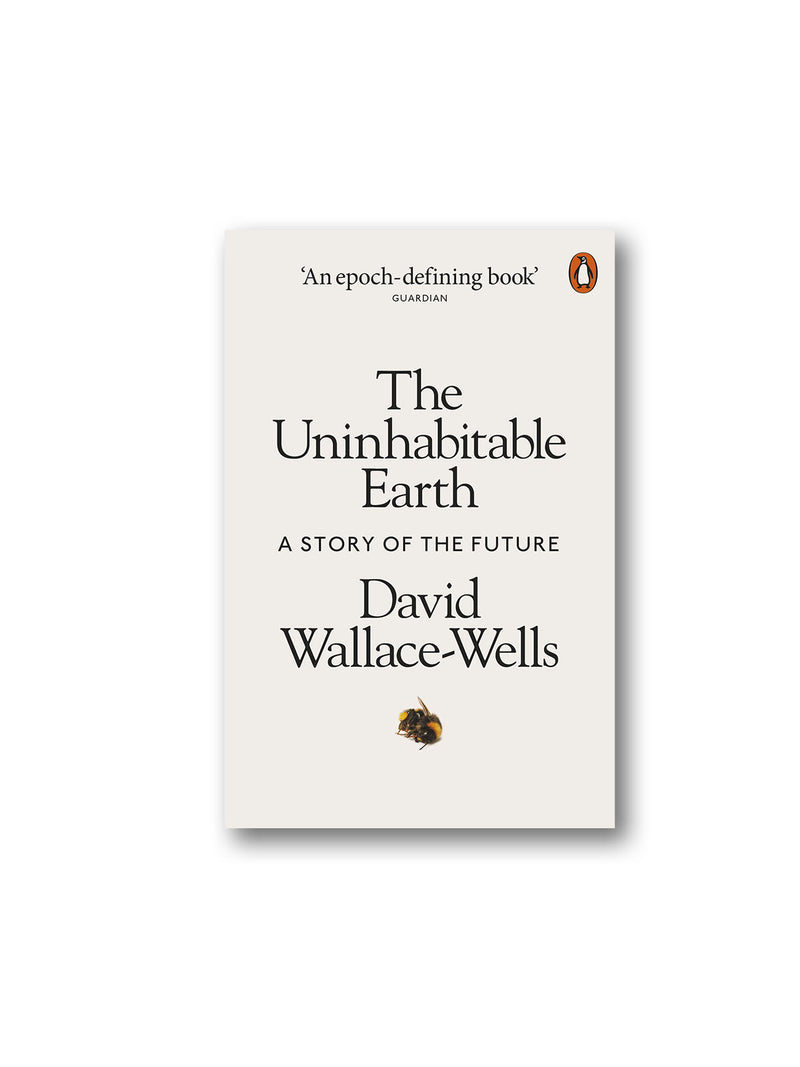 The Uninhabitable Earth : A Story of the Future