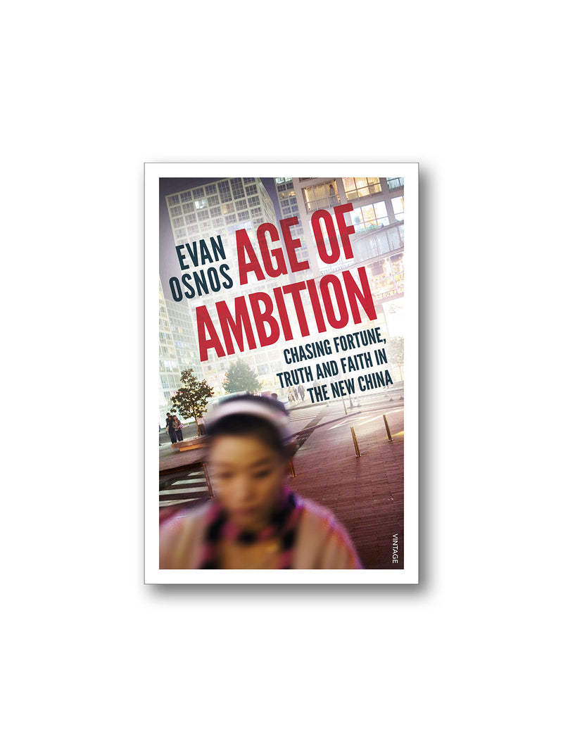 Age of Ambition : Chasing Fortune, Truth and Faith in the New China