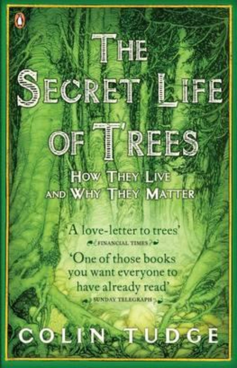 The Secret Life of Trees : How They Live and Why They Matter