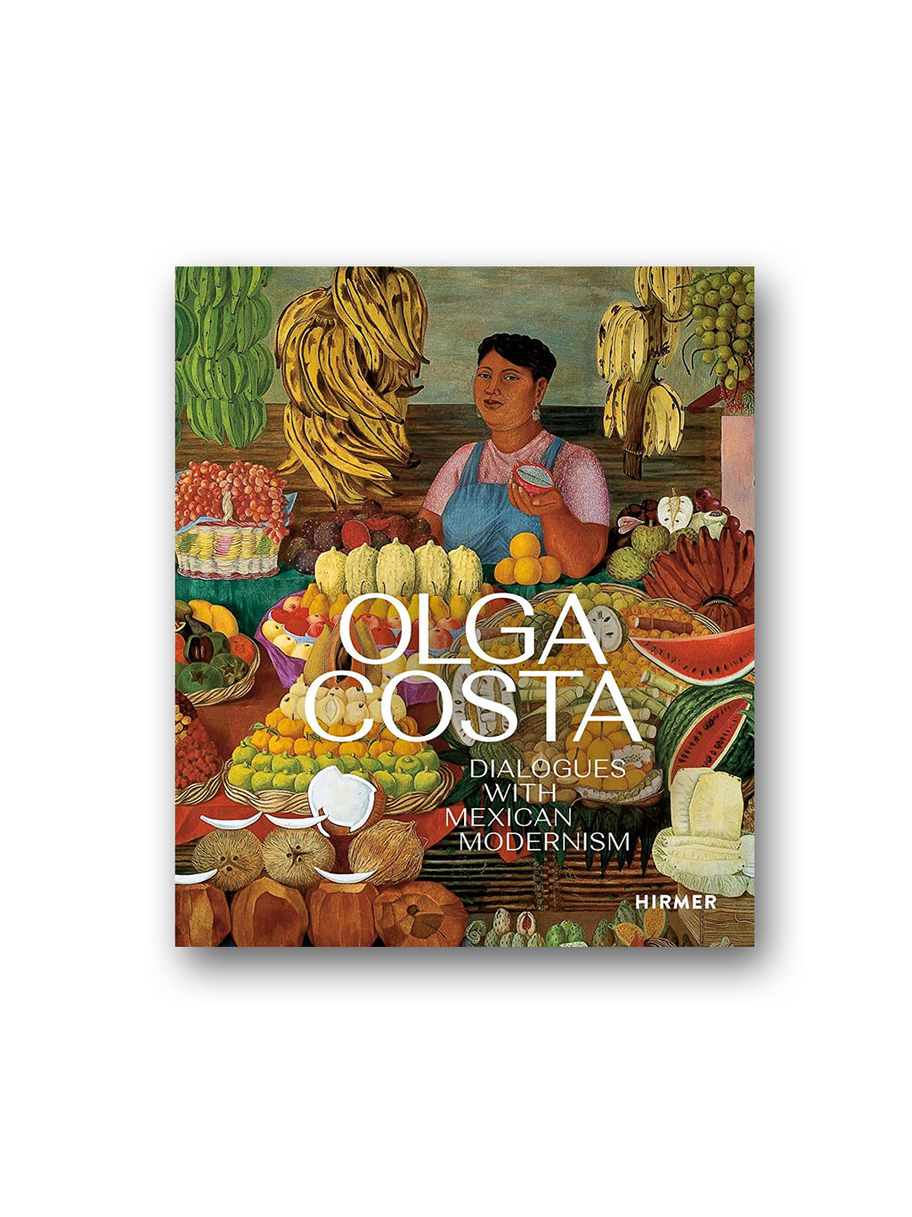 Olga Costa : Dialogues with Mexican Modernism