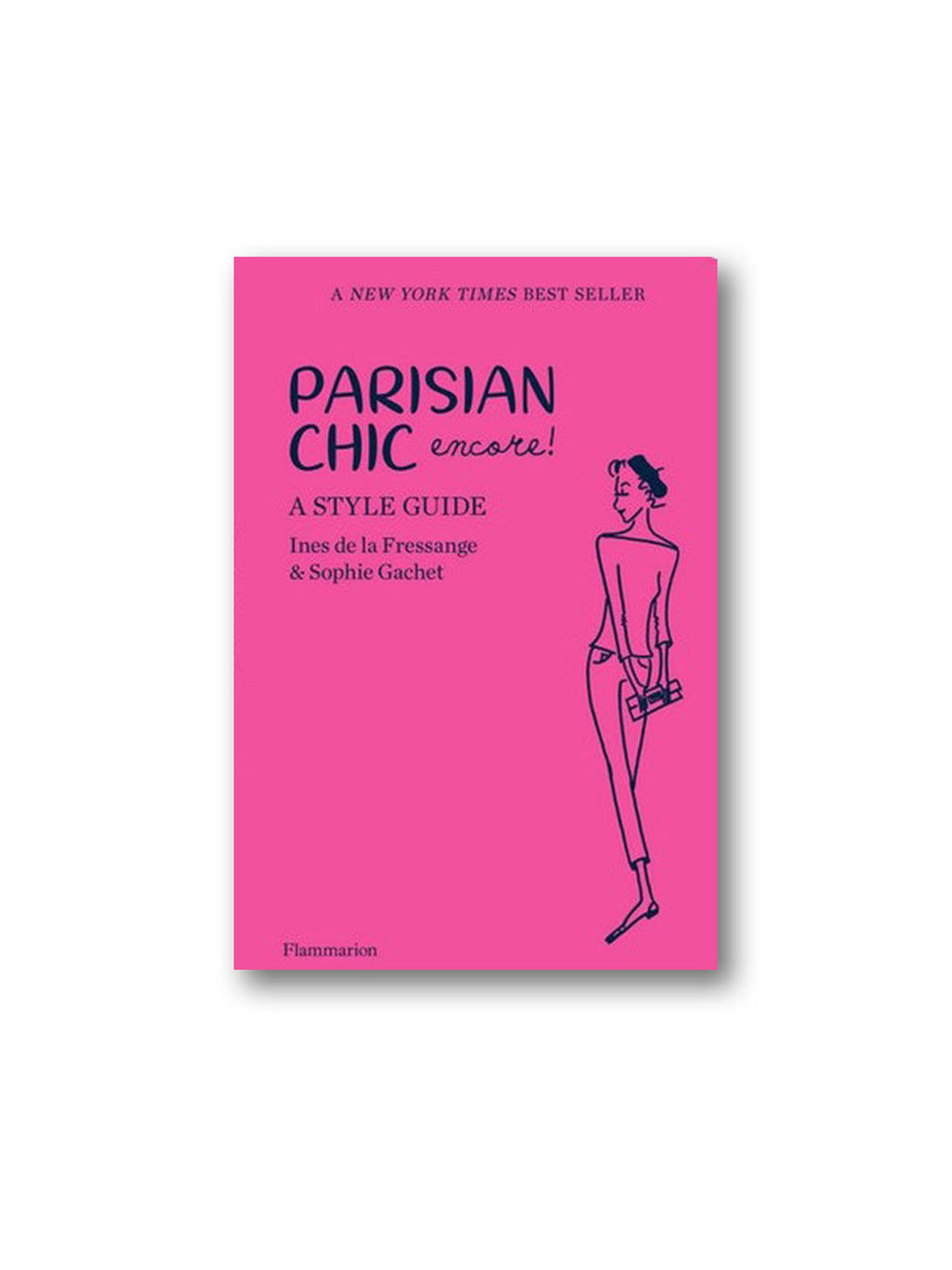 Parisian Chic Encore : A Style Guide