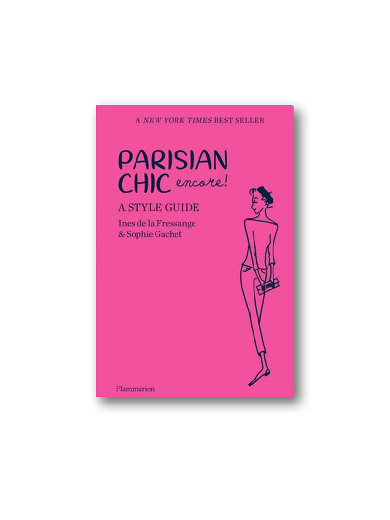 Parisian Chic Encore : A Style Guide