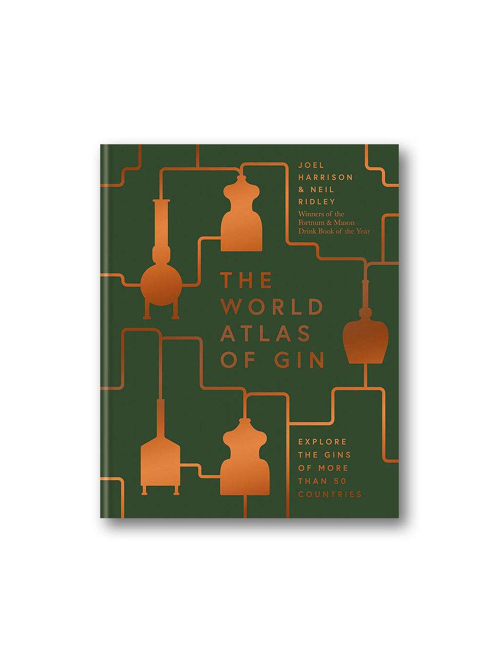 The World Atlas of Gin : Explore the gins of more than 50 countries