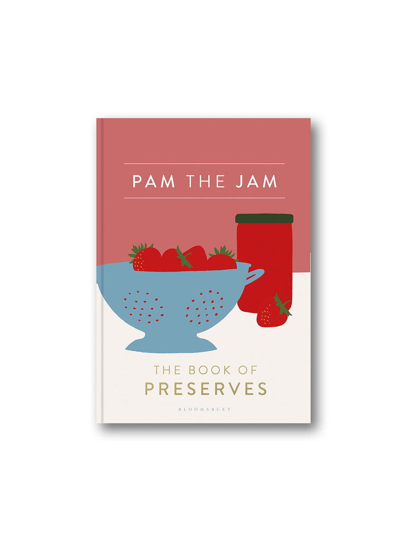Pam the Jam : The Book of Preserves
