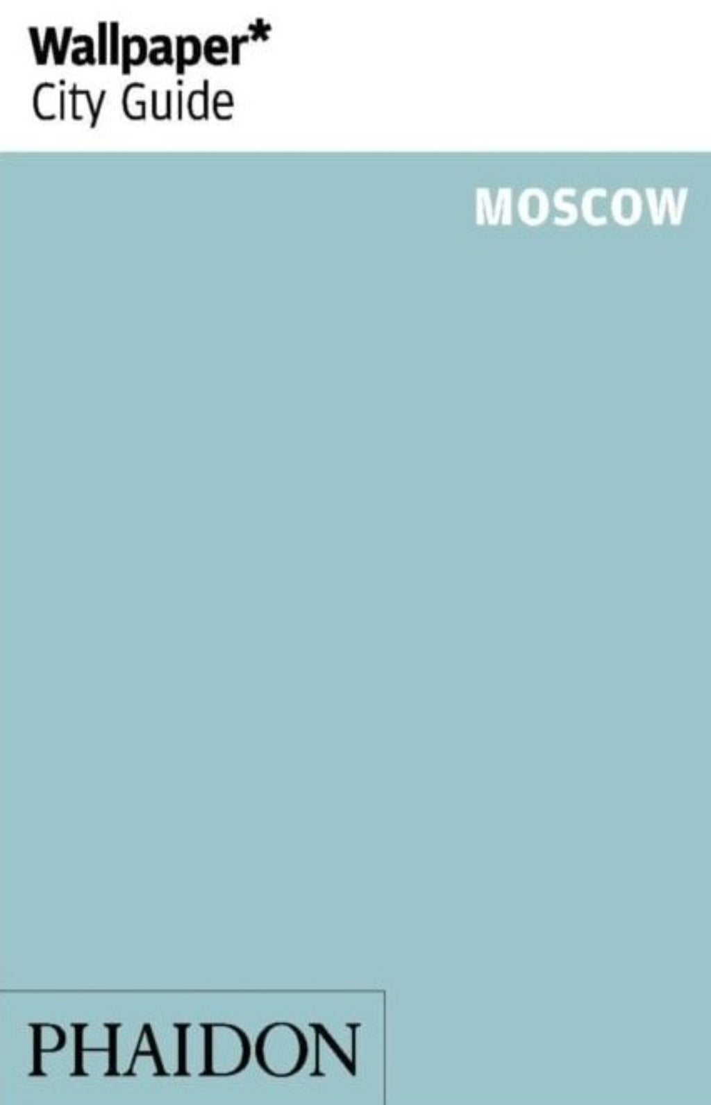 Wallpaper* City Guide - Moscow