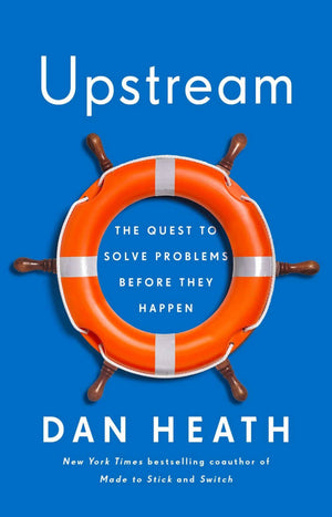 Upstream : The Quest to Solve Problems Before They Happen