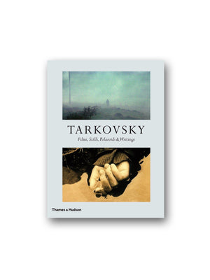 Tarkovsky : Films, Stills, Polaroids & Writings