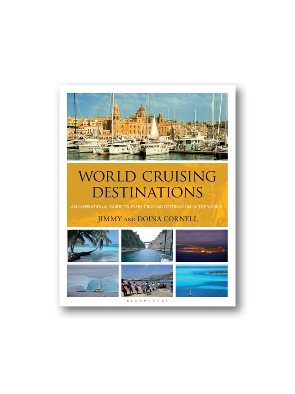 World Cruising Destinations : An Inspirational Guide to All Sailing Destinations