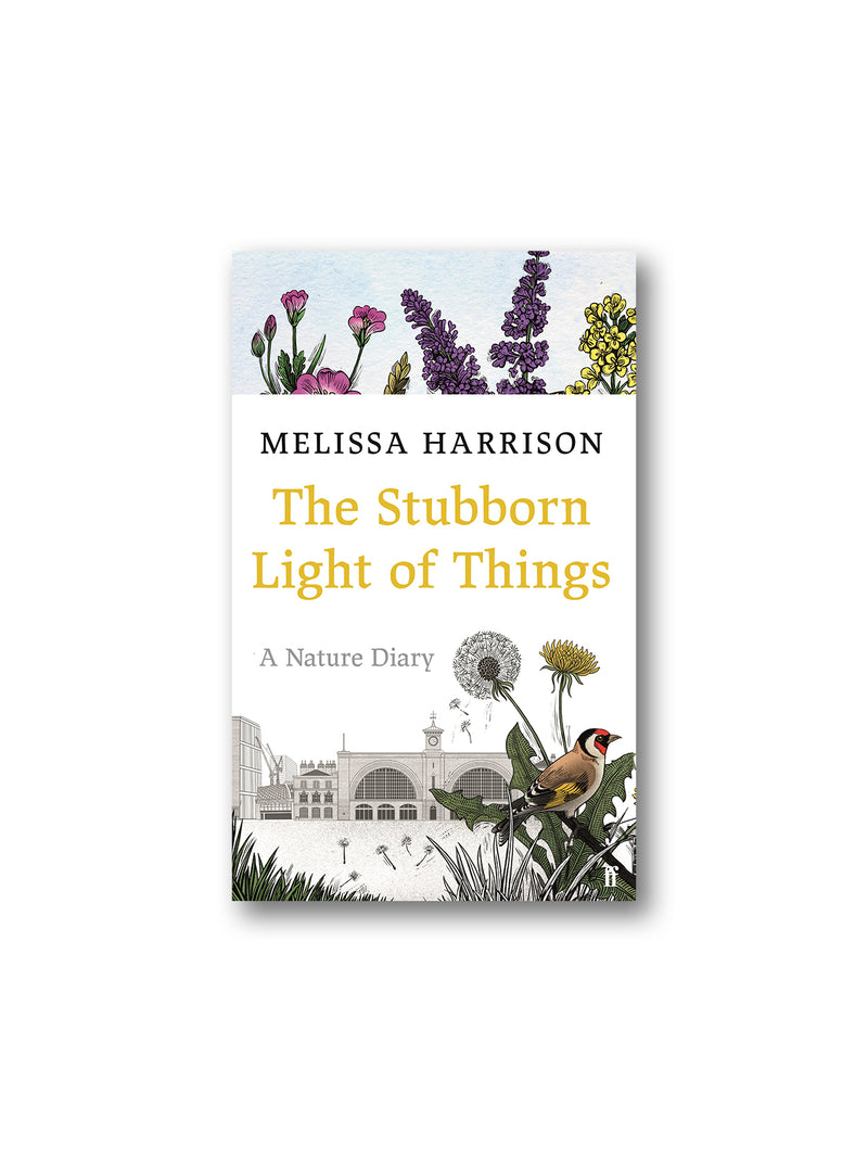 The Stubborn Light of Things : A Nature Diary