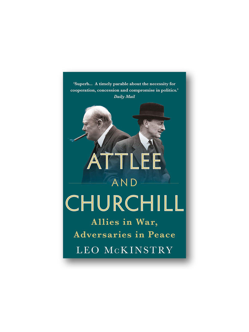 Attlee and Churchill : Allies in War, Adversaries in Peace