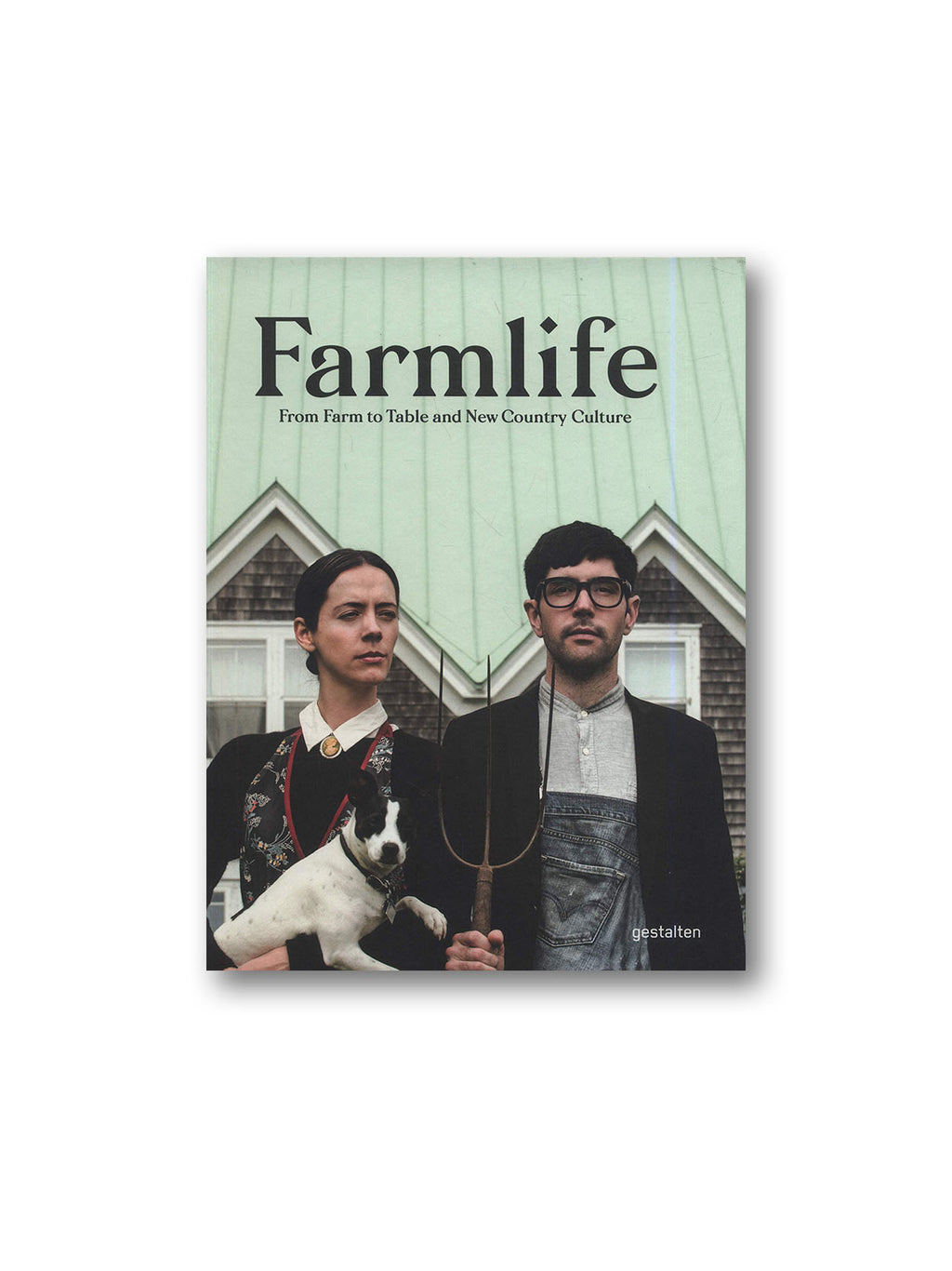 Farmlife : From Farm to Table and New Country Culture