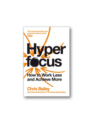 Hyperfocus : How to Work Less to Achieve More