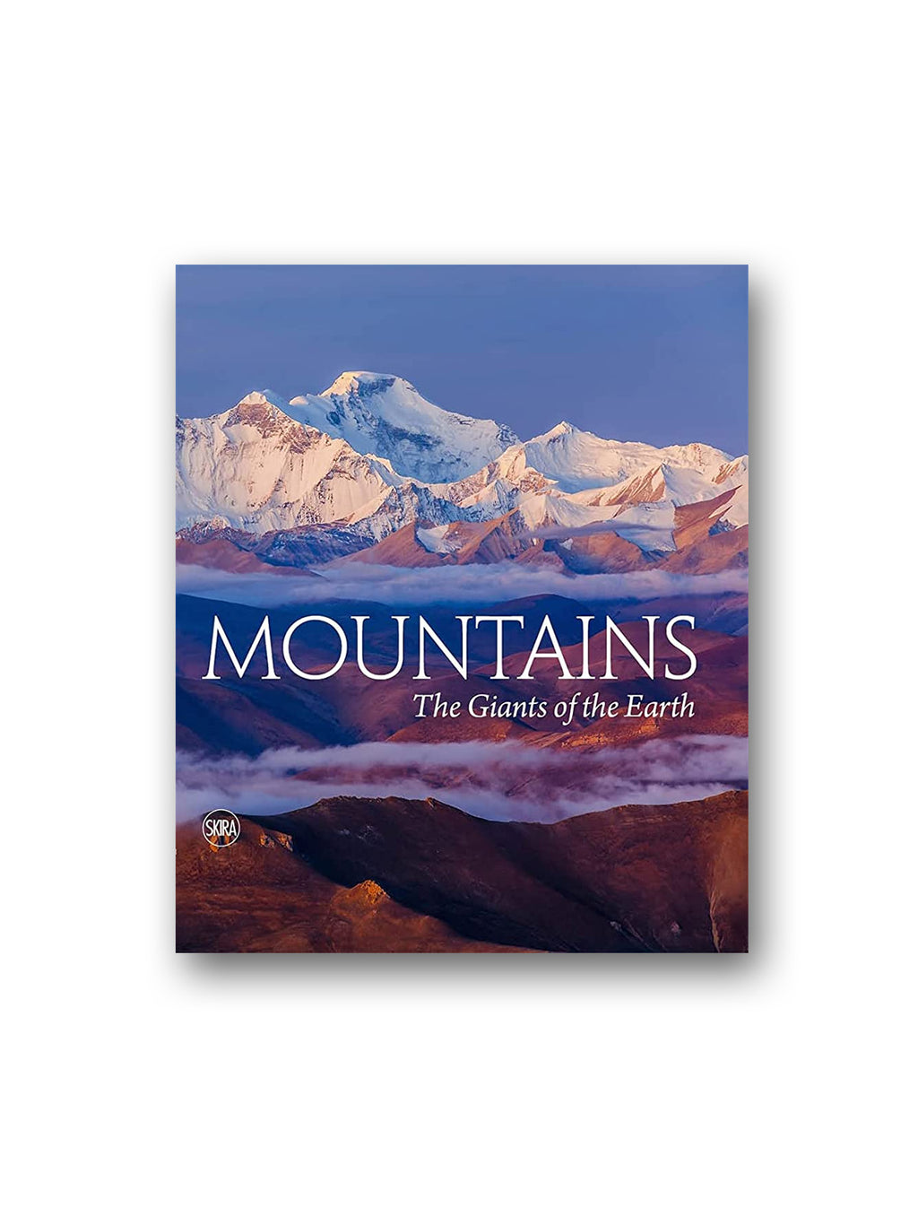 Mountains : The Giants of the Earth