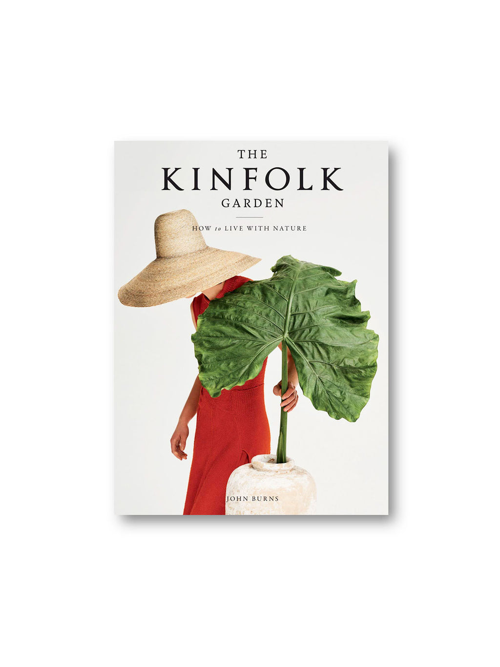The Kinfolk Garden : How to Live with Nature
