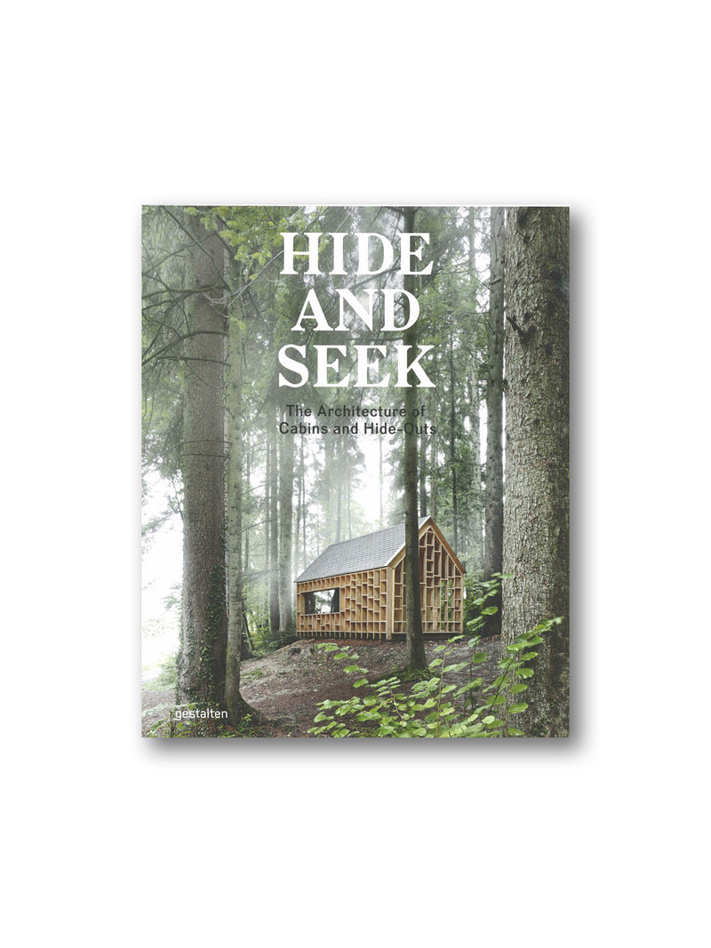 Hide and Seek : The Architecture of Cabins and Hideouts
