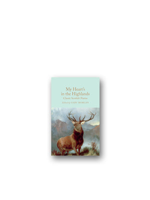 My Heart's in the Highlands : Classic Scottish Poems