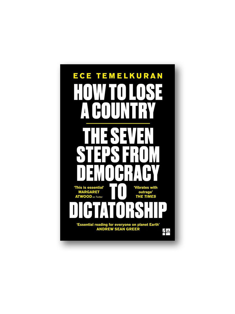 How to Lose a Country : The Seven Steps from Democracy to Dictatorship