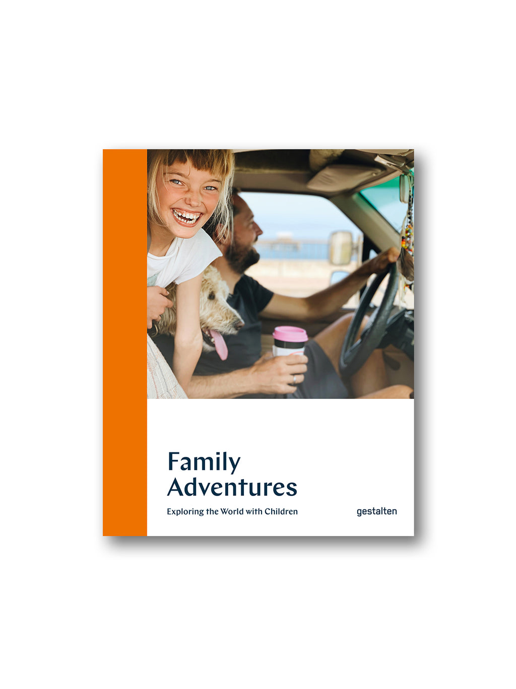 Family Adventures : Exploring the World with Children