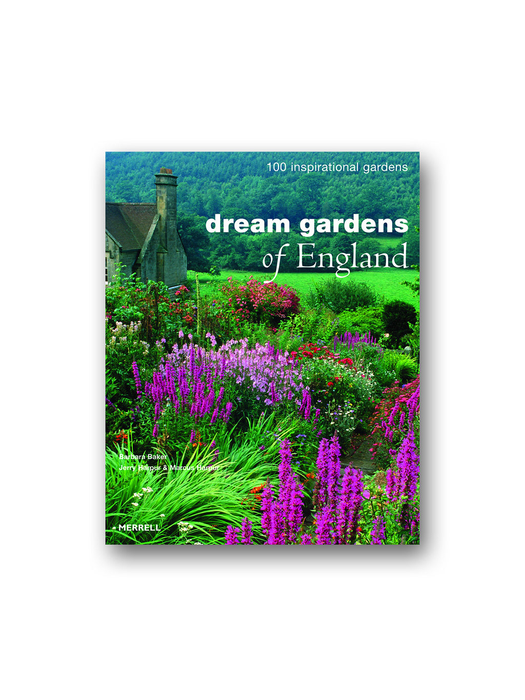 Dream Gardens of England: 100 Inspirational Gardens