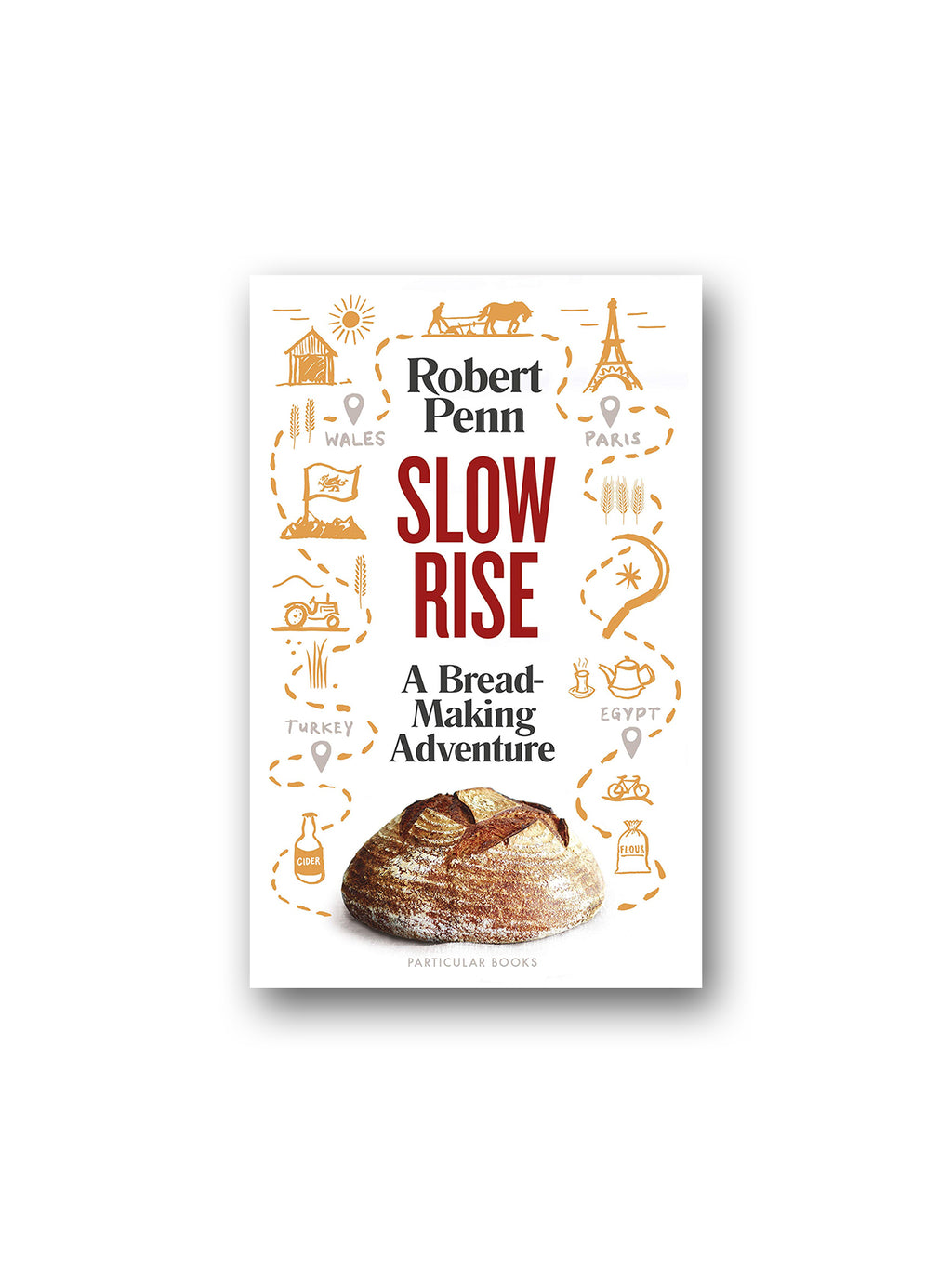 Slow Rise : A Bread-Making Adventure