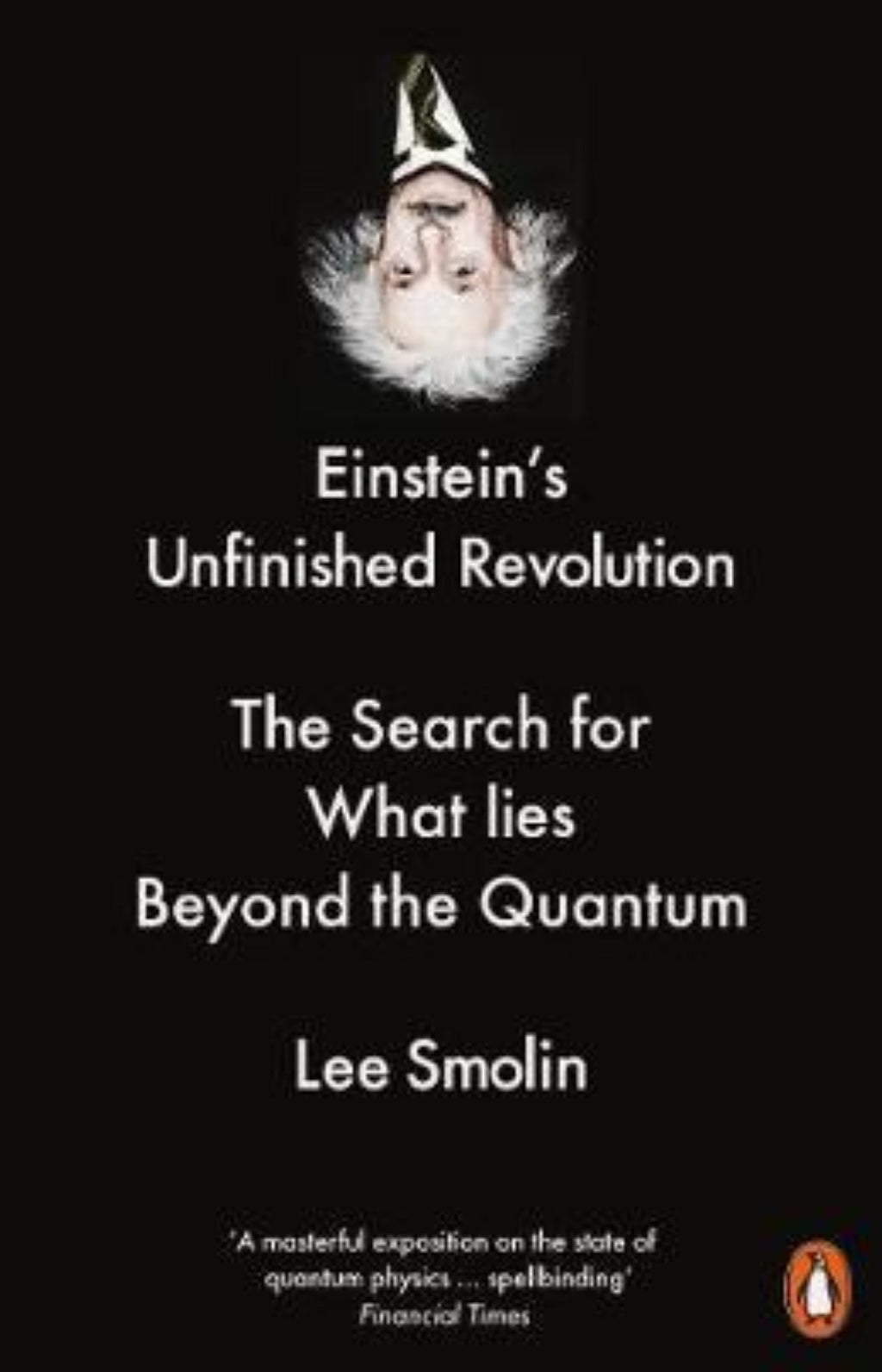 Einstein's Unfinished Revolution : The Search for What Lies Beyond the Quantum