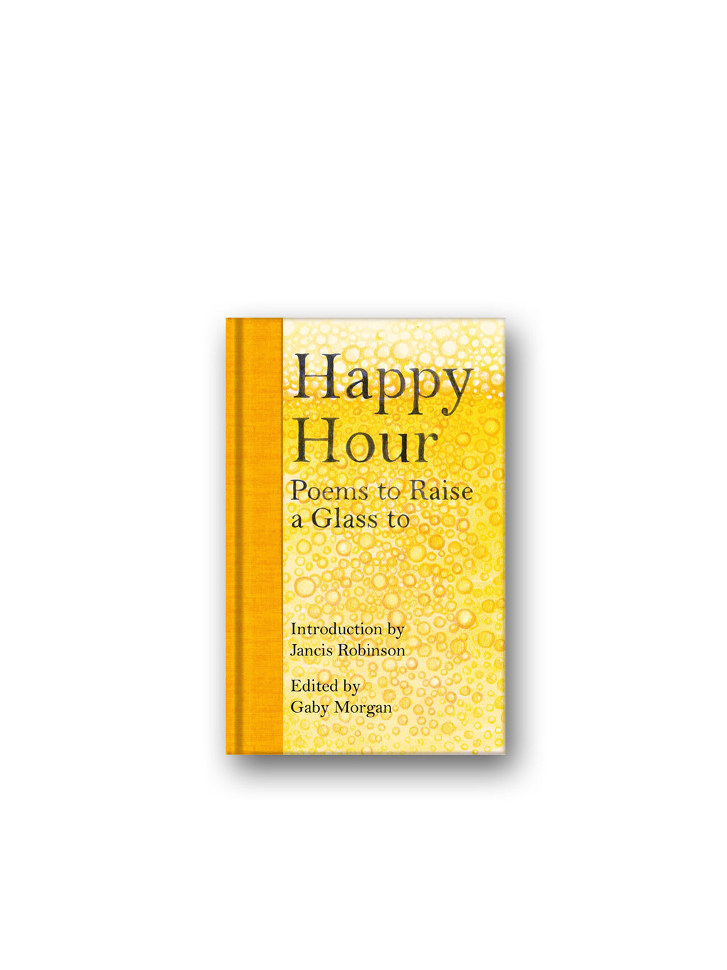 Happy Hour : Poems to Raise a Glass to