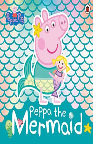 Peppa Pig : Peppa the Mermaid