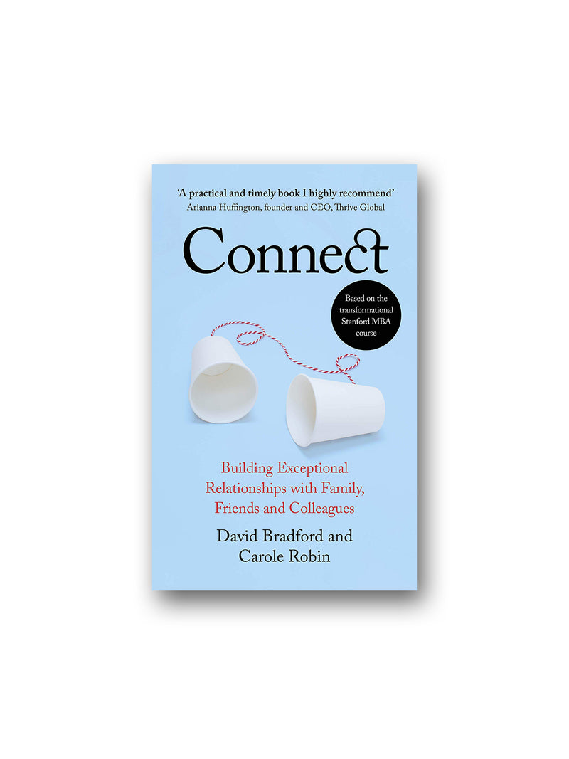 Connect : Building Exceptional Relationships with Family, Friends and Colleagues