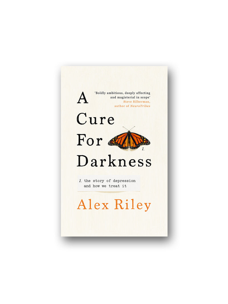 A Cure for Darkness : The story of depression and how we treat it