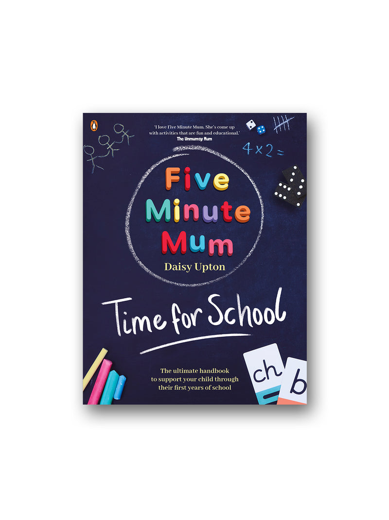Five Minute Mum: Time For School : Easy, fun five-minute games to support Reception and Key Stage 1 children through their first years at school