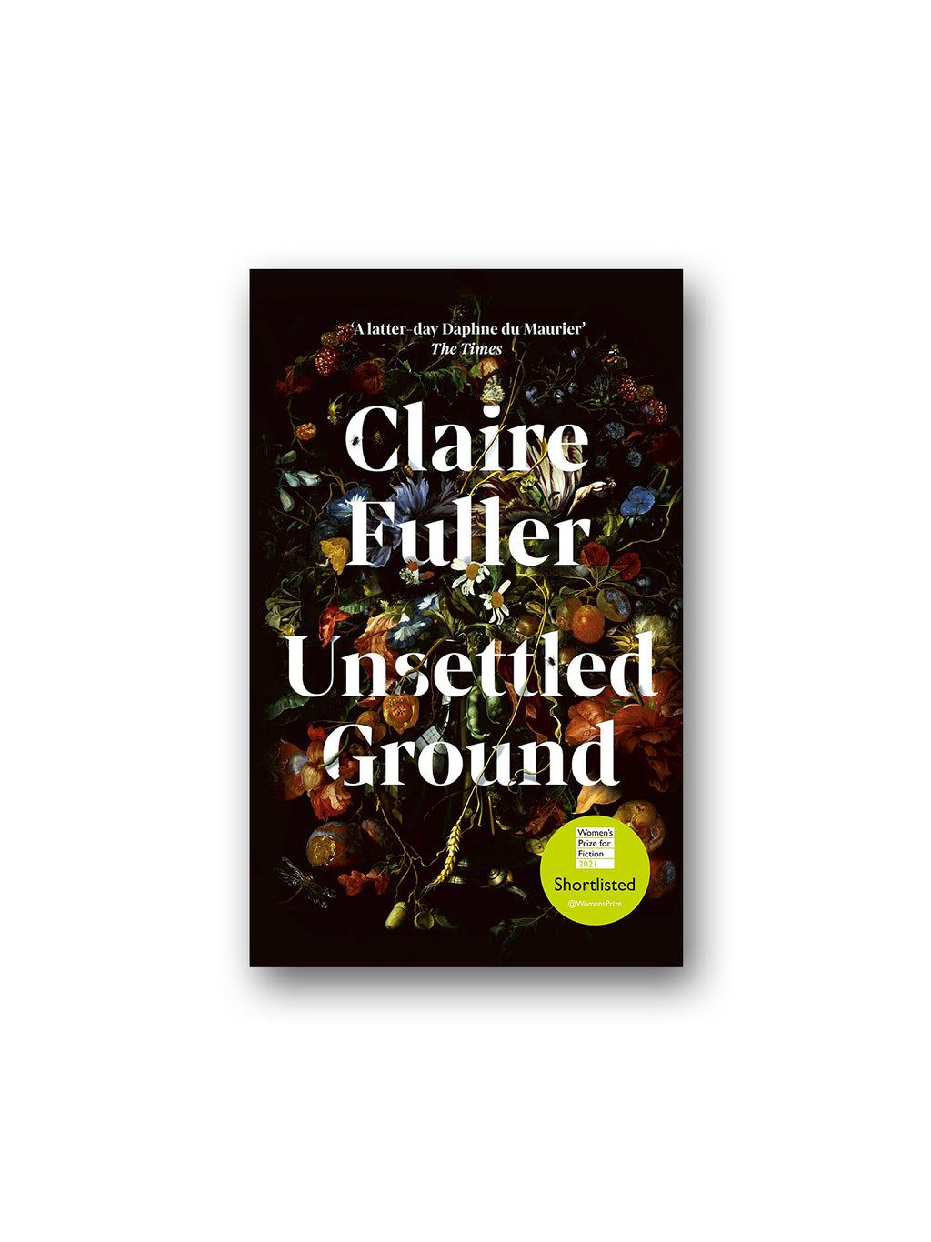Unsettled Ground : Shortlisted for the Women's Prize for Fiction 2021