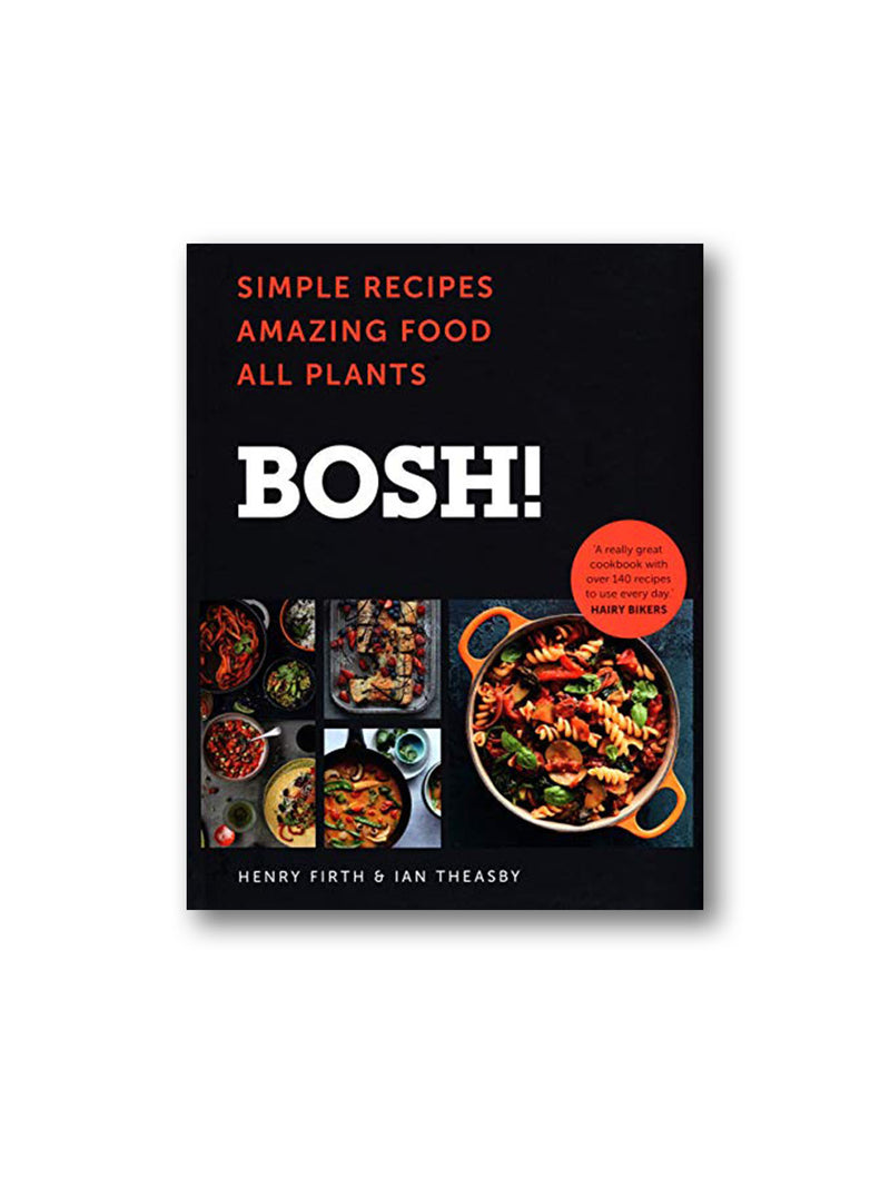 BOSH! : Simple Recipes , Amazing Food , All Plants
