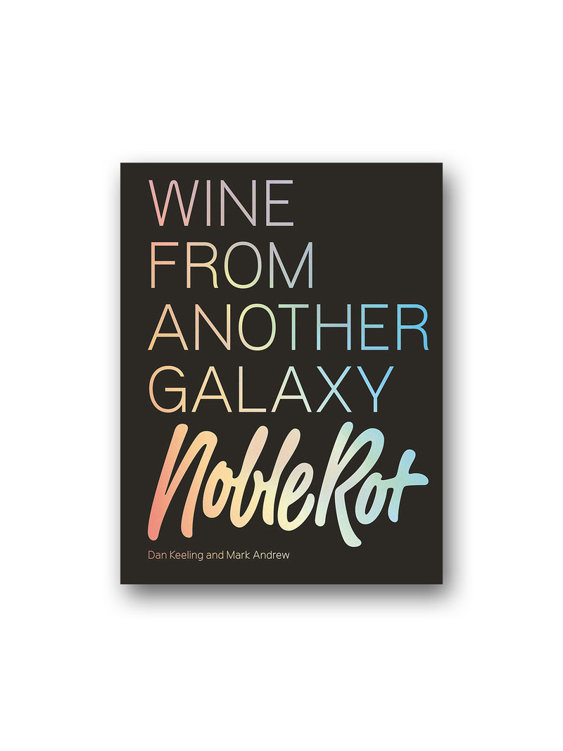 The Noble Rot Book: Wine from Another Galaxy