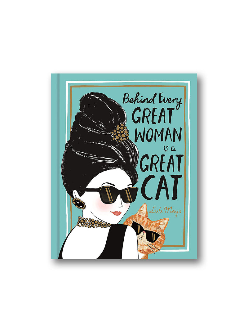 Behind Every Great Woman is a Great Cat