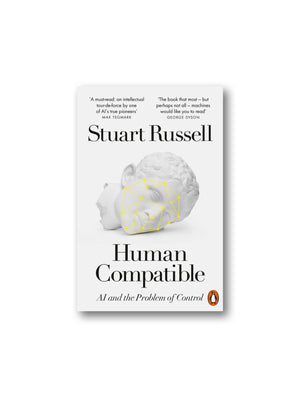 Human Compatible : AI and the Problem of Control