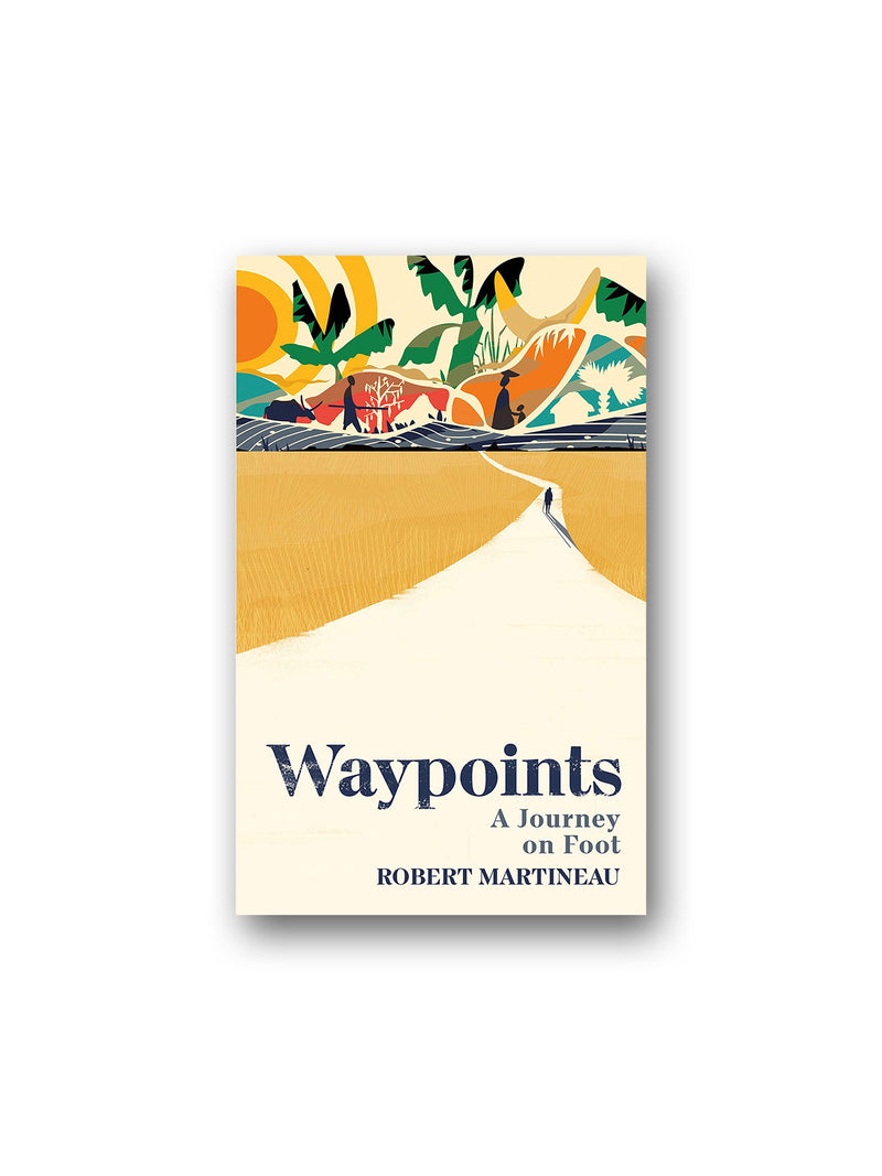 Waypoints : A Journey on Foot