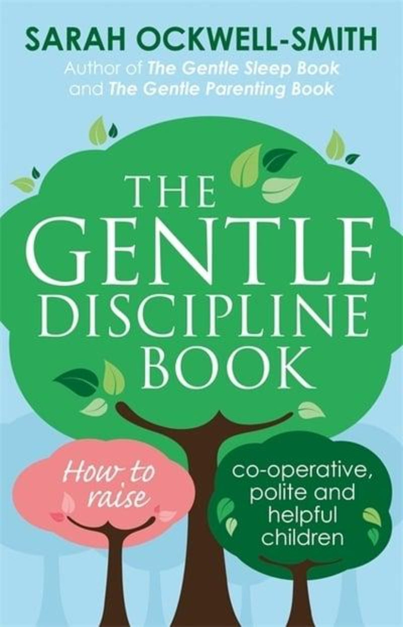 The Gentle Discipline Book : How to raise co-operative, polite and helpful children