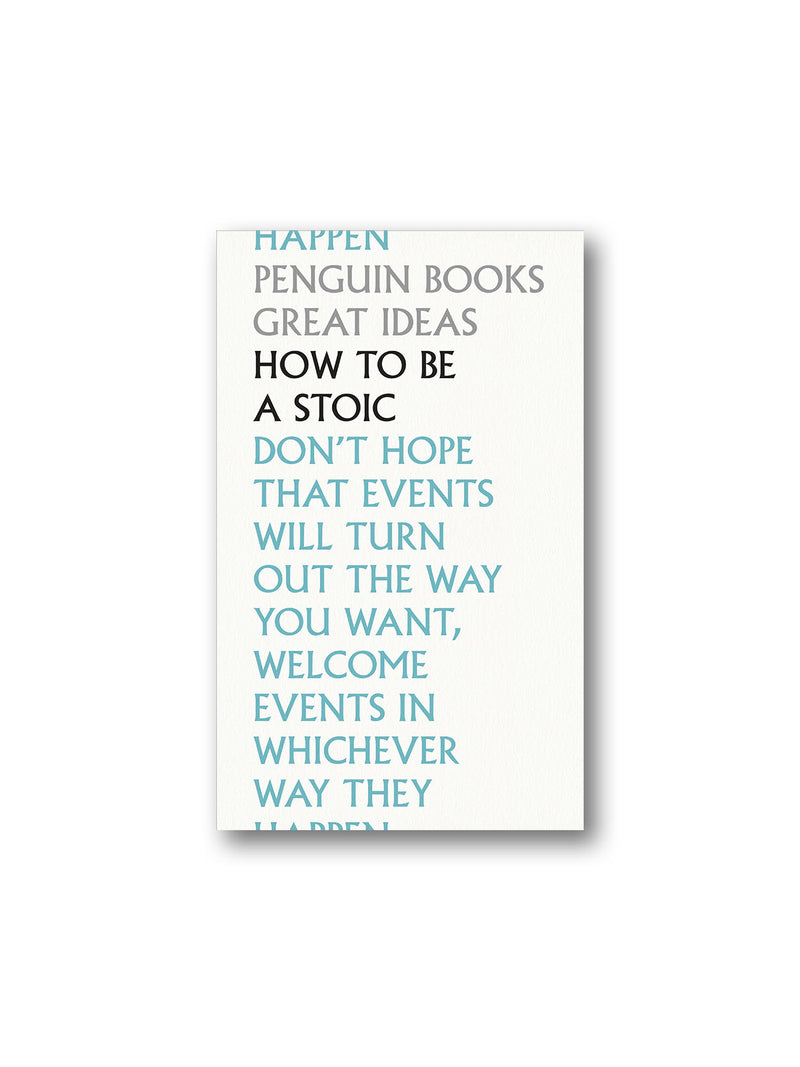 How To Be a Stoic - Penguin Great Ideas