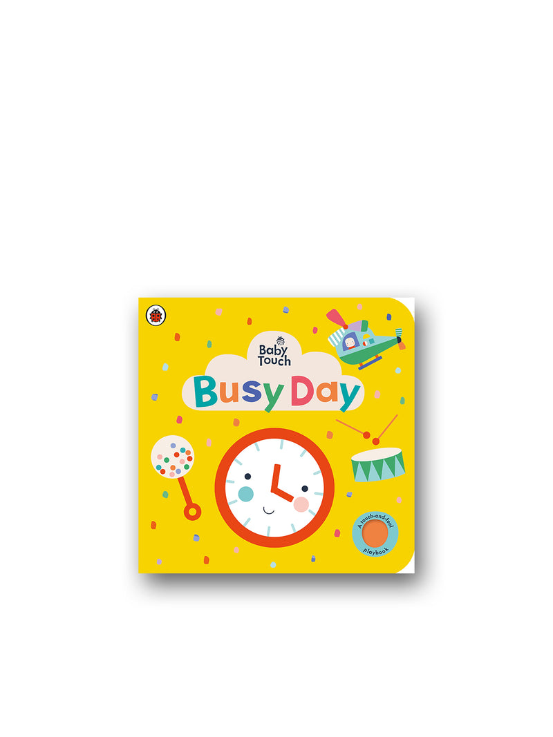 Baby Touch: Busy Day : A touch-and-feel playbook
