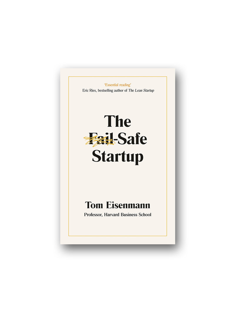 The Fail-Safe Startup : Your Roadmap for Entrepreneurial Success