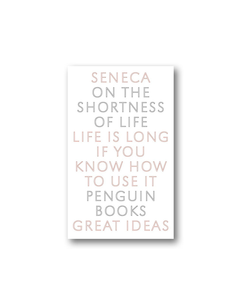On the Shortness of Life - Penguin Great Ideas