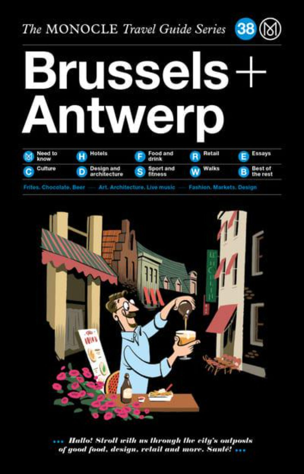 Brussels + Antwerp - The Monocle Travel Guide Series 38