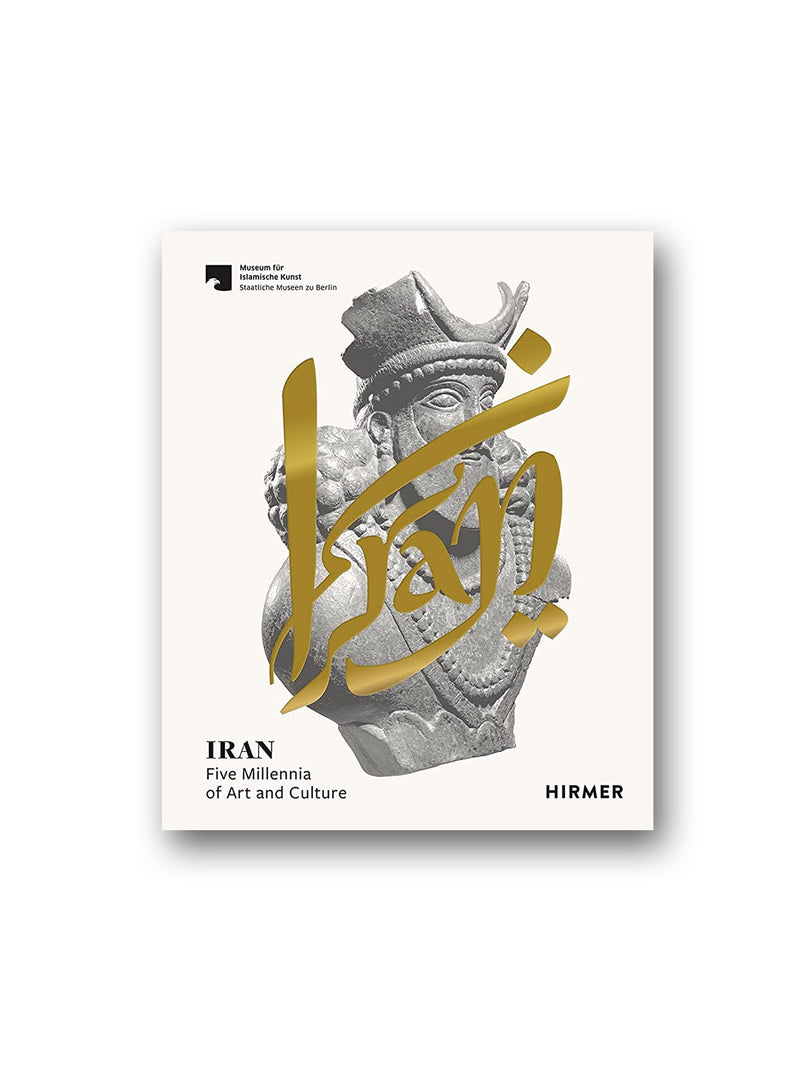 Iran : Five Millennia of Art and Culture