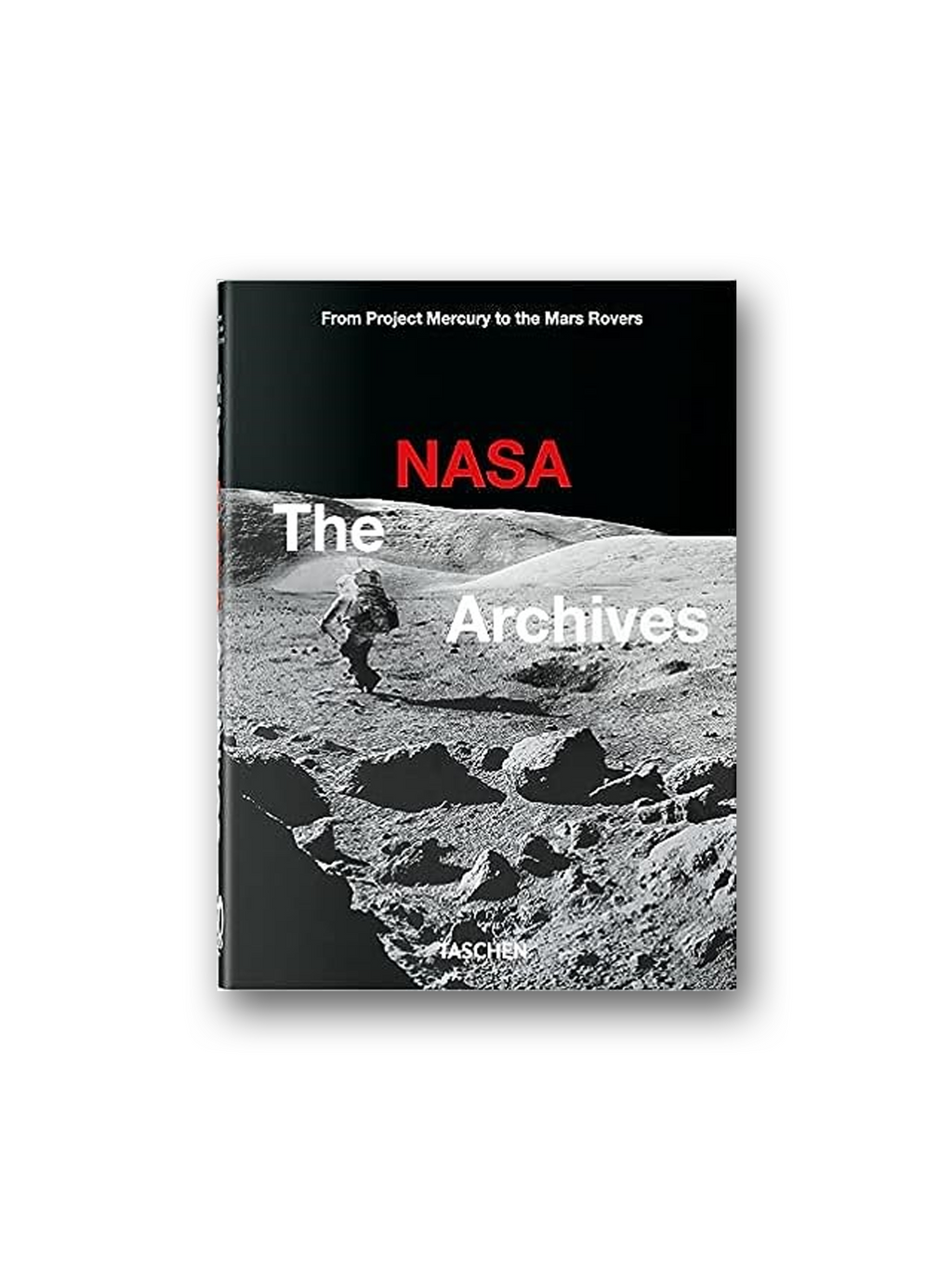 The Nasa Archives. 60 Years in Space. 40th Ed.