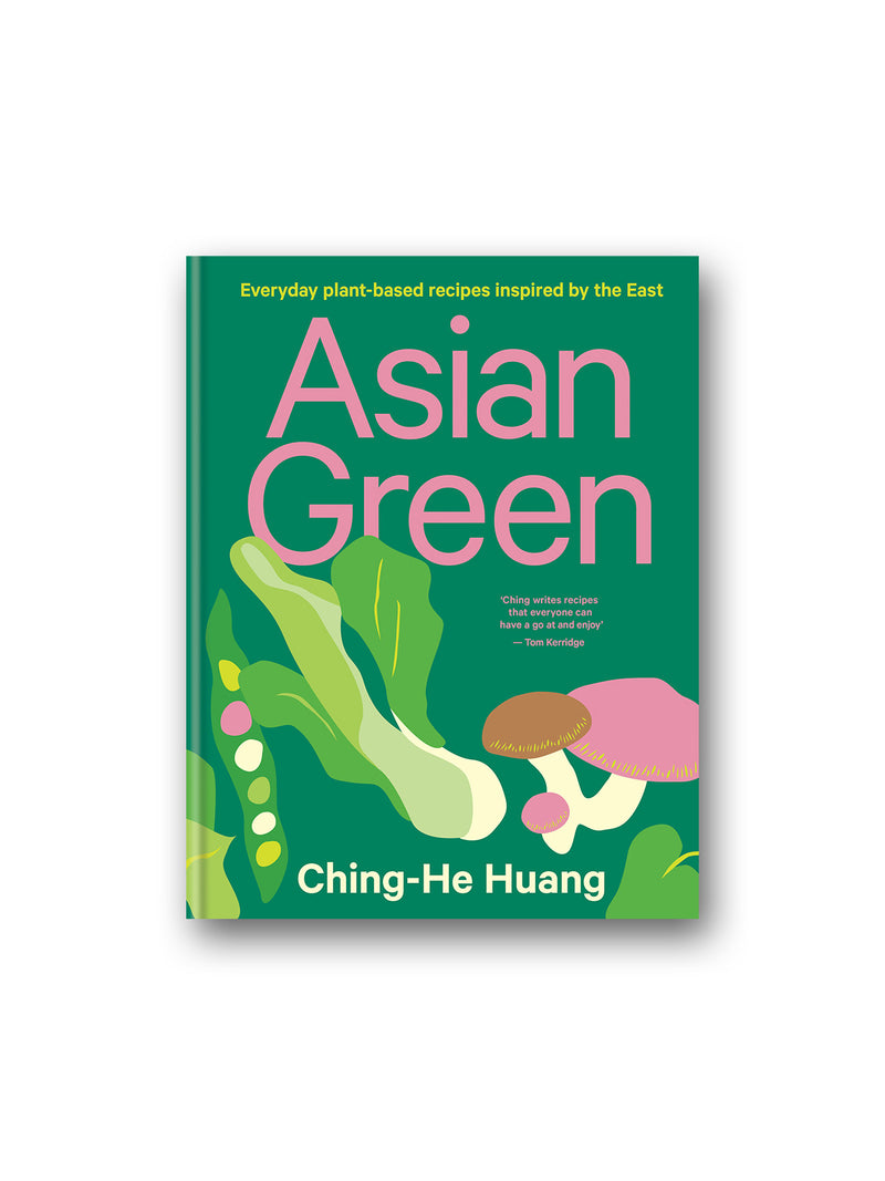 Asian Green : Everyday plant-based recipes inspired by the East