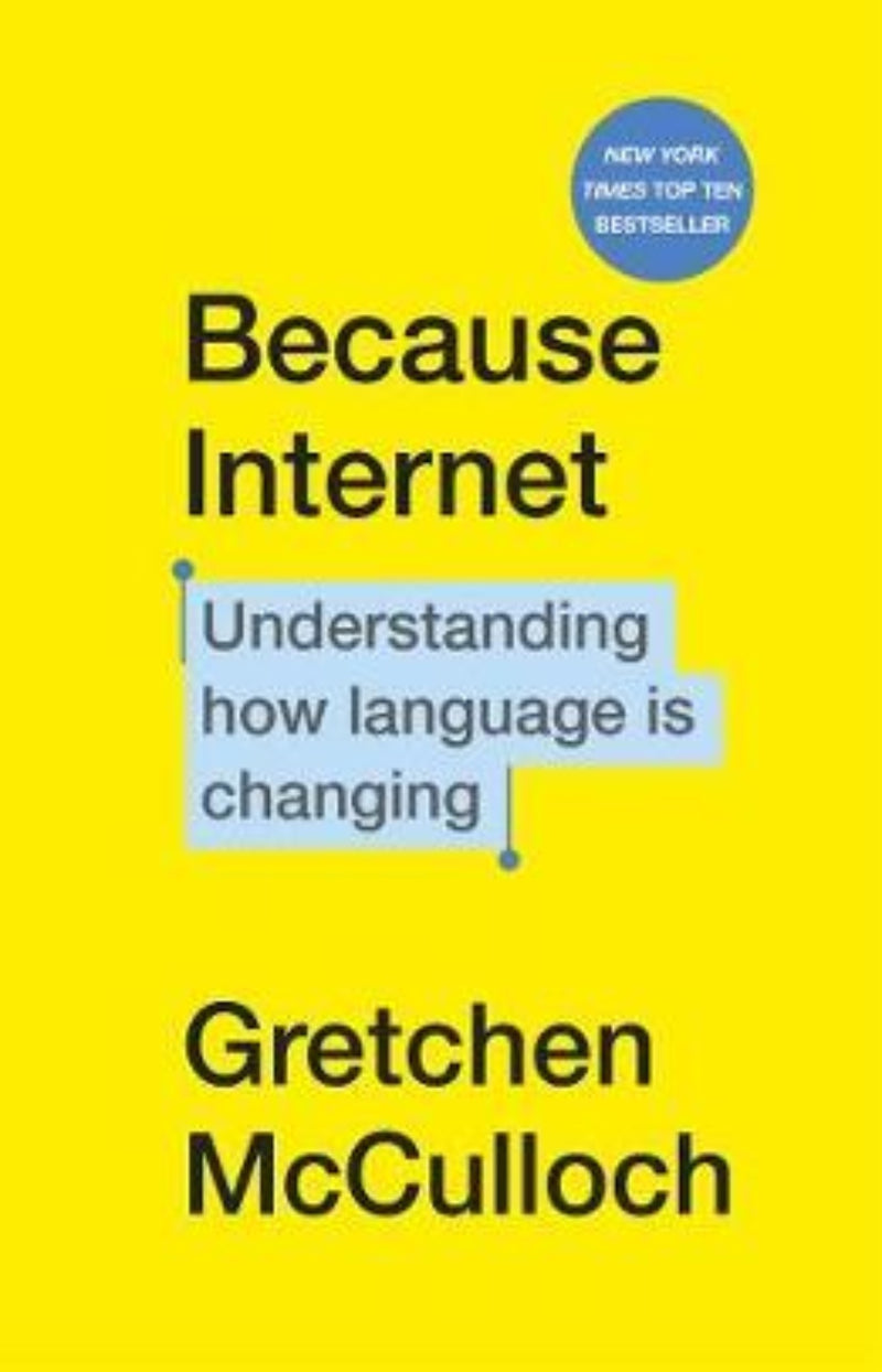 Because Internet : Understanding How Language is Changing